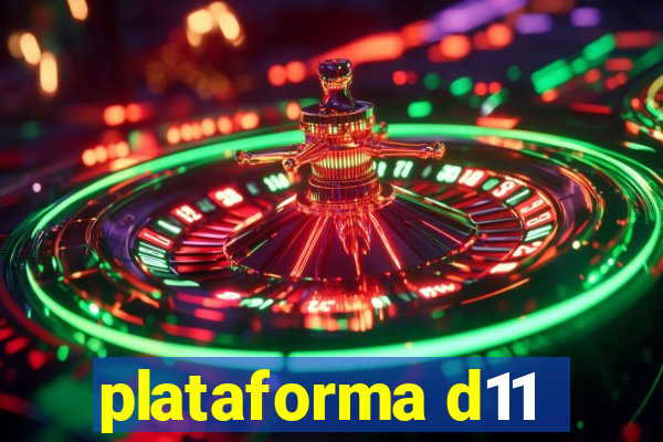 plataforma d11